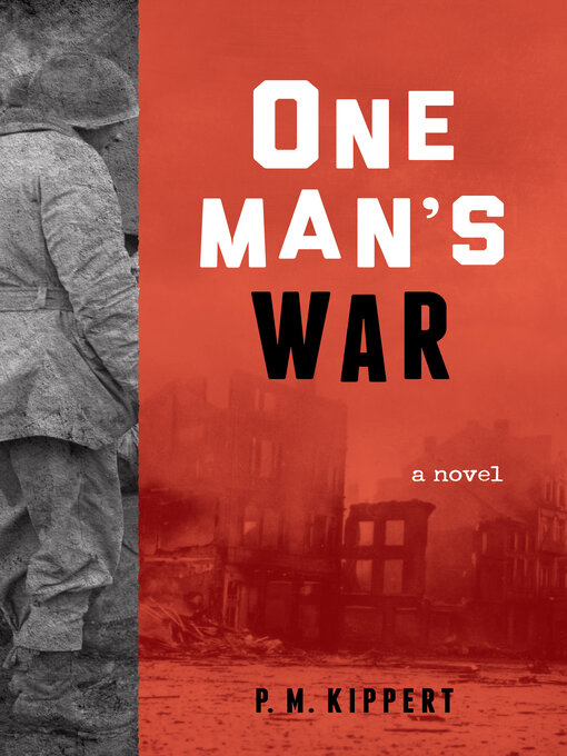 Title details for One Man's War by P. M. Kippert - Available